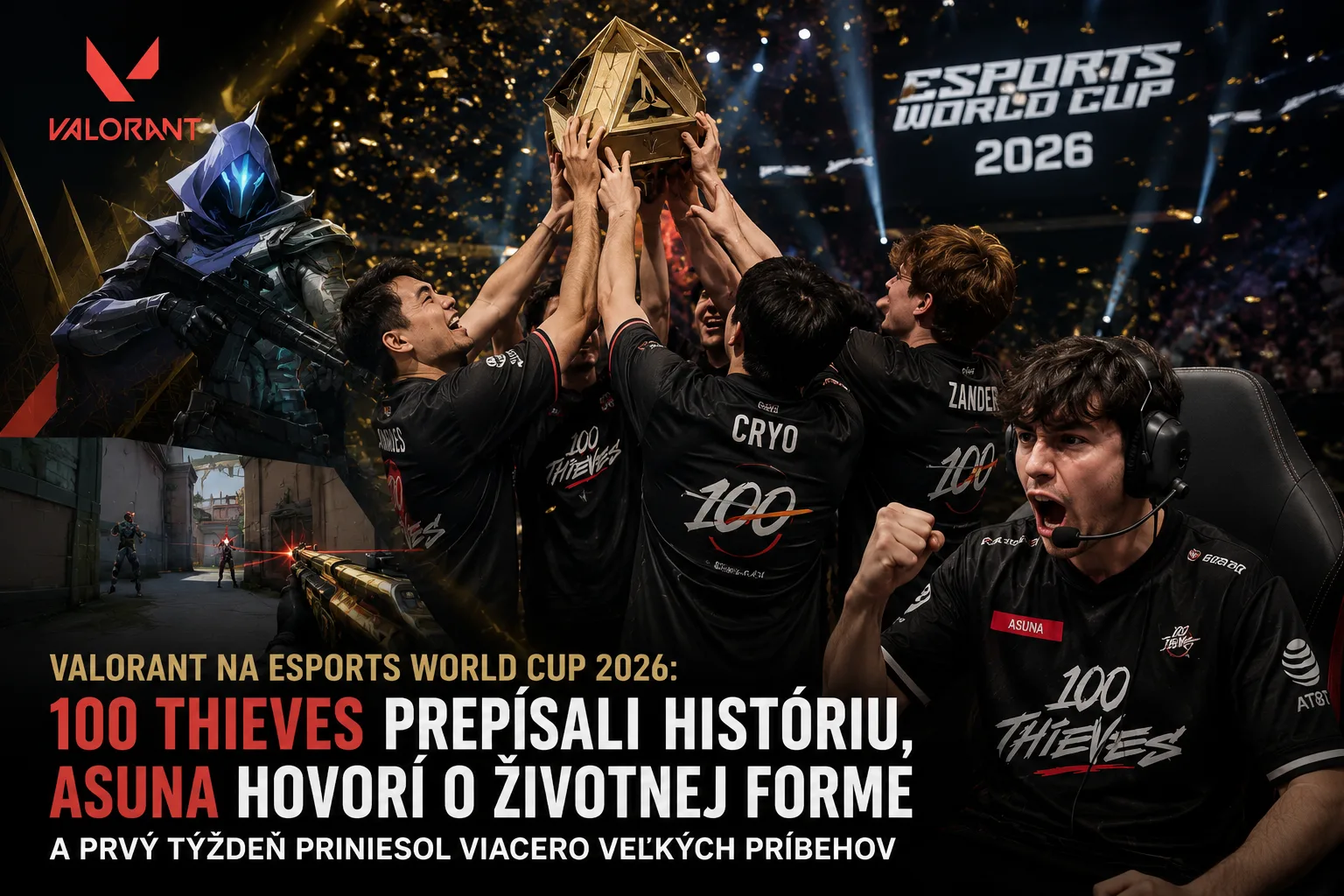 VALORANT na Esports World Cup 2026: 100 Thieves prepísali históriu, Asuna hovorí o životnej forme a prvý týždeň priniesol viacero veľkých príbehov