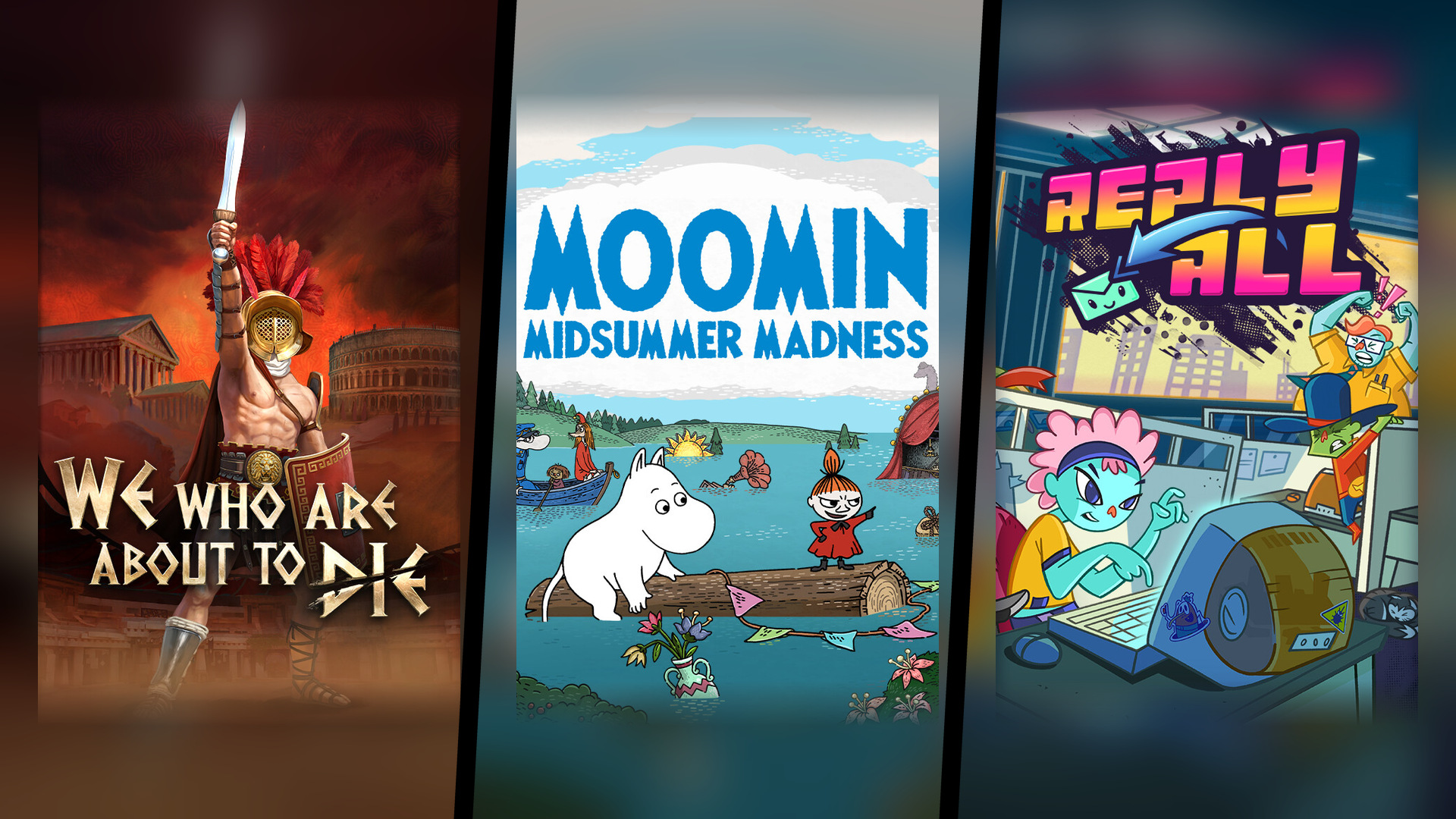 banner 3 - We Who Are About To Die, Moomin, Reply All